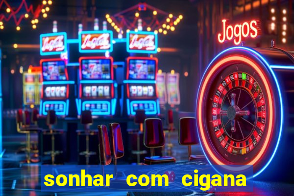 sonhar com cigana lendo cartas